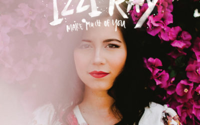 VOCALIST IZZI RAY RELEASES ‘MAKE MUCH OF YOU’ TO CHRISTIAN RADIO