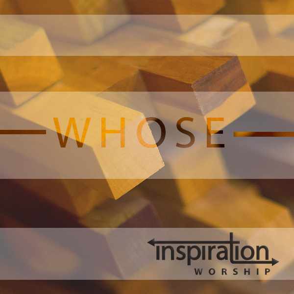 Inspiration Worship - Whose - CD Cover