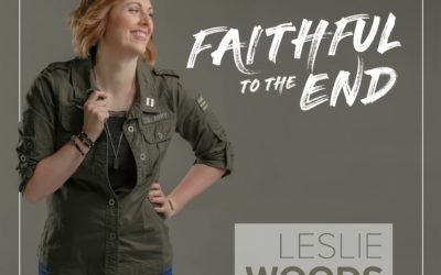 LESLIE WOODS’ ‘FAITHFUL TO THE END’ RELEASES TODAY ON ITUNES