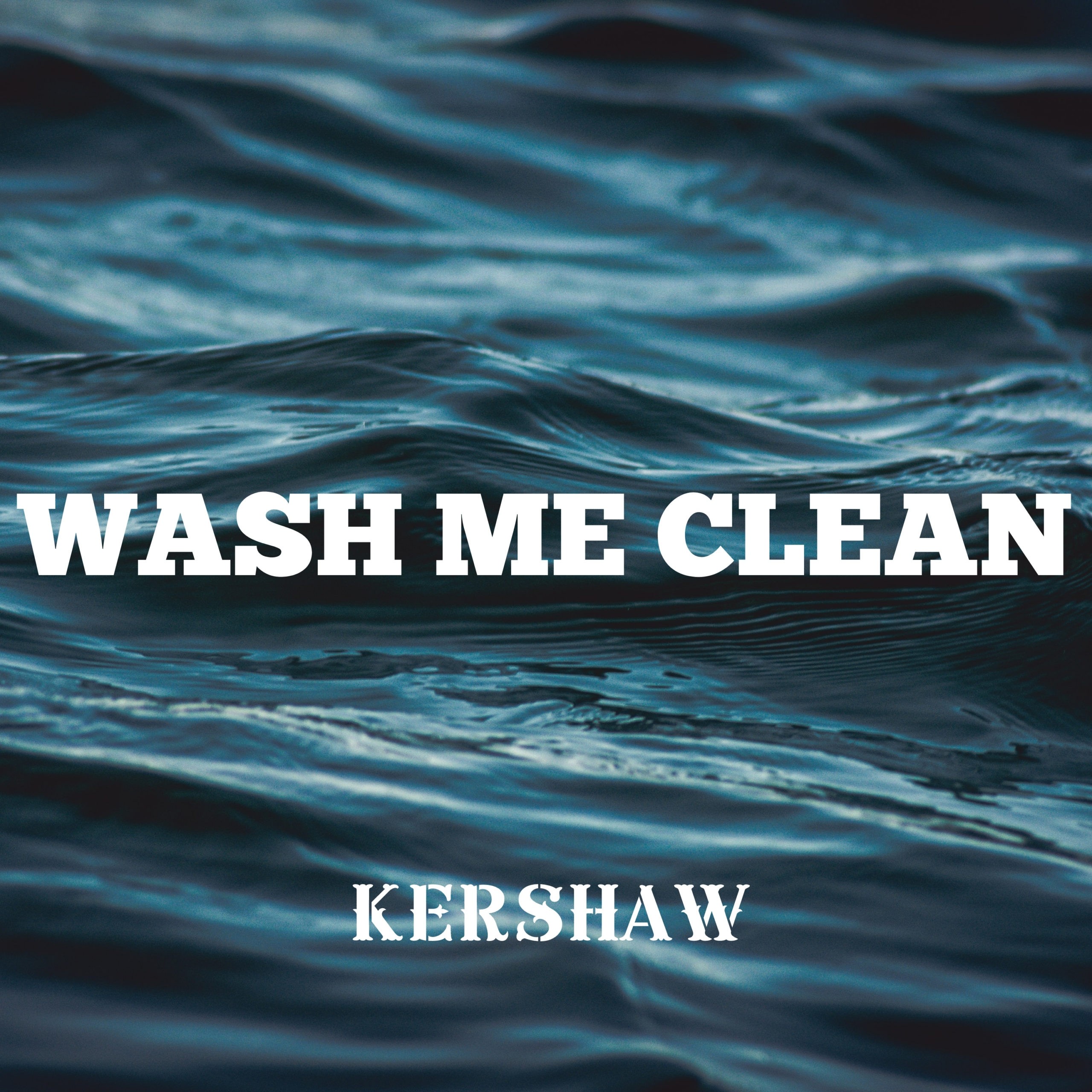 KERSHAW RELEASES ‘WASH ME CLEAN’ LYRIC VIDEO TODAY