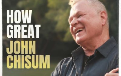 JOHN CHISUM RELEASES ‘HOW GREAT’ TO RADIO TODAY